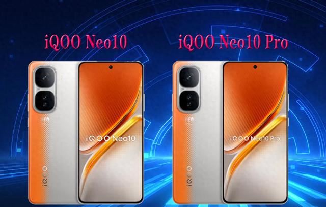 区别对比评测: iQOO Neo10和iQOO Neo10 Pro选购指南